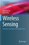 Wireless Sensing : Principles, Techniques and Applications by Jiannong Cao - Paperback