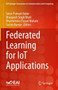 Federated Learning for IoT Applications by Satya Prakash Yadav - Hardback