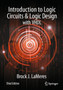 Introduction to Logic Circuits & Logic Design with VHDL by Brock J. LaMeres - Hardback