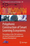 Polyphonic Construction of Smart Learning Ecosystems : Proceedings of the 7th Conference on Smart Learning Ecosystems and Regional Development : 908 by Mihai Dascalu - Paperback