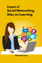 Impact of social networking sites on learning by Manpreet Kaur - Paperback