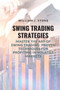 Swing Trading Strategies : Master the Art of Swing Trading: Proven Techniques for Profiting in Volatile Markets by William J Stone - Paperback