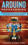 Arduino Programming by Jason Hamilton - Hardback