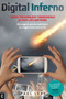 Digital Inferno : Using Technology Consciously in Your Life and Work, 101 Ways to Survive and Thrive in a Hyperconnected World by Paul Levy - Paperback