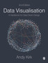 Data Visualisation : A Handbook for Data Driven Design by Andy Kirk - Hardback