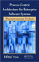 Process-Centric Architecture for Enterprise Software Systems by Parameswaran Seshan - Hardback