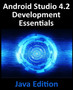Android Studio 4.2 Development Essentials - Java Edition : Developing Android Apps Using Android Studio 4.2, Java and Android Jetpack by Neil Smyth - Paperback