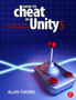 How to Cheat in Unity 5 : Tips and Tricks for Game Development by Alan Thorn - Paperback