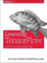 Learning TensorFlow : A guide to building deep learning systems by Tom Hope - Paperback