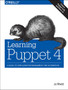 Learning Puppet 4 : A Guide to Configuration Management and Automation by Jo Rhett - Paperback