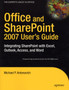 Office and SharePoint 2007 User's Guide : Integrating SharePoint with Excel, Outlook, Access and Word by Michael Antonovich - Paperback