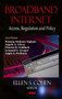 Broadband Internet : Access, Regulation & Policy by Ellen S Cohen - Paperback