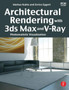 Architectural Rendering with 3ds Max and V-Ray : Photorealistic Visualization by Markus Kuhlo - Paperback