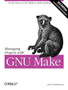Managing Projects with GNU Make 3e by Robert Mecklenburg - Paperback