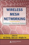 Wireless Mesh Networking : Architectures, Protocols and Standards by Yan Zhang - Hardback