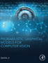 Probabilistic Graphical Models for Computer Vision. by Qiang Ji - Hardback