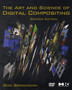 The Art and Science of Digital Compositing : Techniques for Visual Effects, Animation and Motion Graphics by Ron Brinkmann - Paperback