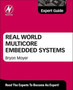 Real World Multicore Embedded Systems by Bryon Moyer - Hardback