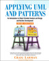 Applying UML and Patterns : An Introduction to Object-Oriented Analysis and Design and Iterative Development by Craig Larman - Hardback