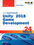 Unity 2018 Game Development in 24 Hours, Sams Teach Yourself by Mike Geig - Paperback