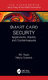 Smart Card Security : Applications, Attacks, and Countermeasures by Brij B. Gupta - Hardback