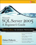 Microsoft SQL Server 2005: A Beginner''s Guide by Dusan Petkovic - Paperback
