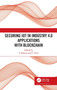 Securing IoT in Industry 4.0 Applications with Blockchain by P Kaliraj - Hardback