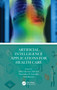 Artificial Intelligence Applications for Health Care by Mitul Kumar Ahirwal - Hardback