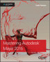 Mastering Autodesk Maya 2016 : Autodesk Official Press by Todd Palamar - Paperback