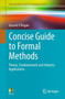 Concise Guide to Formal Methods : Theory, Fundamentals and Industry Applications by Gerard O'Regan - Paperback