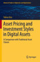 Asset Pricing and Investment Styles in Digital Assets : A Comparison with Traditional Asset Classes by Tobias Glas - Paperback