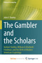 The Gambler and the Scholars : Herbert Yardley, William & Elizebeth Friedman, and the Birth of Modern American Cryptology by Dooley John F. Dooley - Paperback