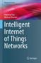 Intelligent Internet of Things Networks by Haipeng Yao - Hardback