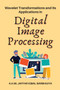 Wavelet Transformations and Its Applications in Digital Image Processing by A H M Jaffar Iqbal Barbhuiya - Paperback