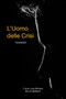 L'Uomo delle Crisi : Il thriller politico italiano, il dietro le quinte, la crisi, il ricatto.