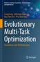 Evolutionary Multi-Task Optimization : Foundations and Methodologies by Liang Feng - Hardback
