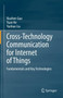 Cross-Technology Communication for Internet of Things : Fundamentals and Key Technologies by Xiuzhen Guo - Hardback