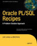 Oracle and PL/SQL Recipes : A Problem-Solution Approach by Josh Juneau - Paperback