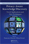 Privacy-Aware Knowledge Discovery : Novel Applications and New Techniques by Francesco Bonchi - Hardback