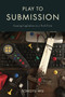 Play to Submission : Gaming Capitalism in a Tech Firm by Tongu Wu - Hardback