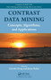 Contrast Data Mining : Concepts, Algorithms, and Applications by Guozhu Dong - Hardback