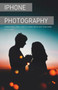 iPhone Photography : A Ridiculously Simple Guide To Taking Photos With Your iPhone by Scott La Counte - Paperback