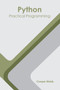 Python: Practical Programming by Cooper Webb - Hardback