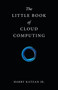 The Little Book of Cloud Computing by Harry Jr Katzan - Paperback