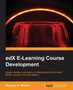 edX E-Learning Course Development by Matthew A. Gilbert - Paperback