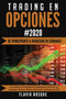 Trading en Opciones : !De principiante a avanzado en semanas! Las mejores estrategias de trading para invertir en acciones, divisas, futures, binarios y opciones de ETF by Flavio Bosque - Paperback