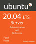 Ubuntu 20.04 LTS Server : : Administration and Reference by Richard Petersen - Paperback