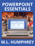 PowerPoint Essentials by M L Humphrey - Hardback