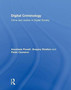 Digital Criminology : Crime and Justice in Digital Society by Anastasia Powell - Hardback