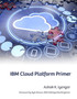 IBM Cloud Platform Primer by Ashok K. Iyengar - Paperback